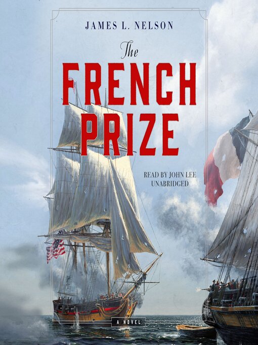 Title details for The French Prize by James L. Nelson - Available